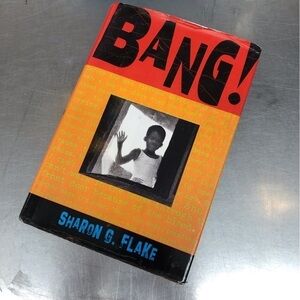 Bang! By: Sharon G. Flake, hardback book